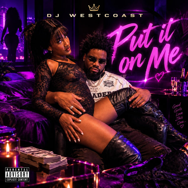148 - Put It On Me — DJ West Coast