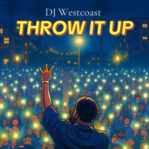 108 - THROW IT UP — DJ West Coast